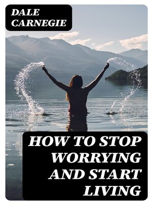 cover image of How to Stop Worrying and Start Living